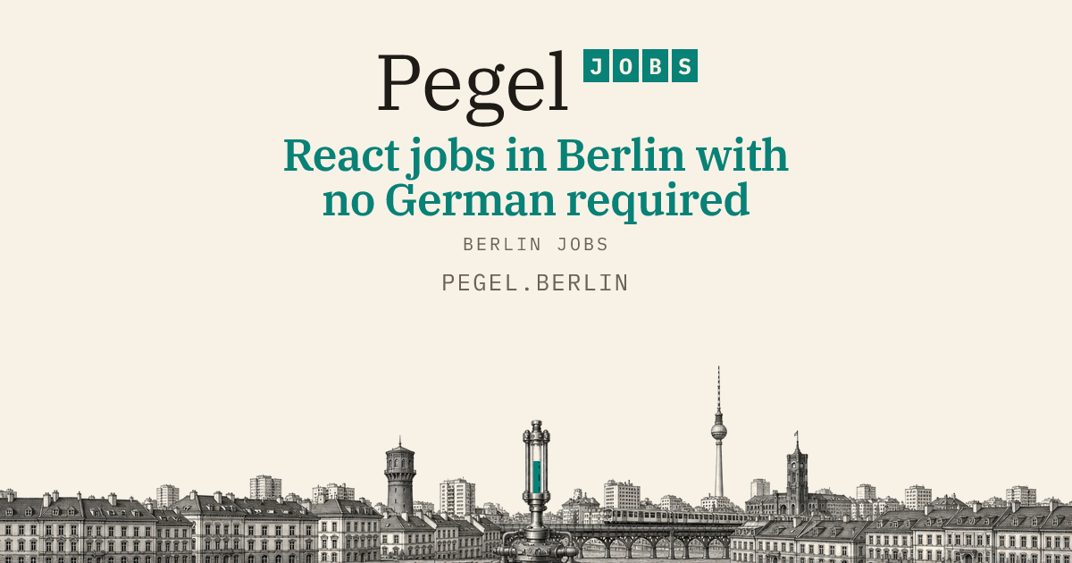 React jobs in Berlin with no German requirement · Pegel