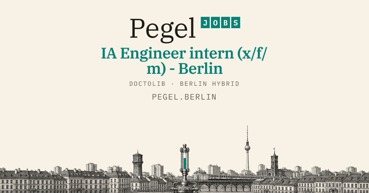 IA Engineer intern (x/f/m) - Berlin at Doctolib · Pegel